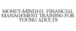 MONEY-MIND101: FINANCIAL MANAGEMENT TRAINING FOR YOUNG ADULTS