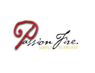 PASSION FIRE, FLAWLESS
