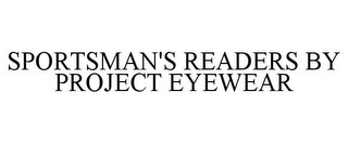 SPORTSMAN'S READERS BY PROJECT EYEWEAR