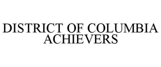 DISTRICT OF COLUMBIA ACHIEVERS