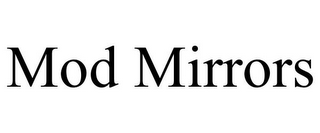 MOD MIRRORS