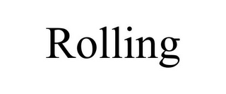 ROLLING