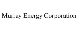 MURRAY ENERGY CORPORATION