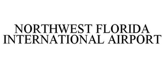 NORTHWEST FLORIDA INTERNATIONAL AIRPORT