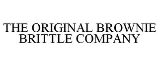 THE ORIGINAL BROWNIE BRITTLE COMPANY