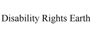 DISABILITY RIGHTS EARTH