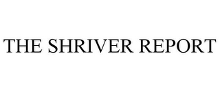 THE SHRIVER REPORT