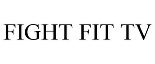 FIGHT FIT TV