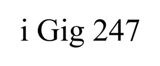 I GIG 247