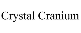 CRYSTAL CRANIUM