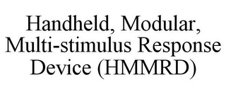 HANDHELD, MODULAR, MULTI-STIMULUS RESPONSE DEVICE (HMMRD)