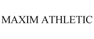 MAXIM ATHLETIC