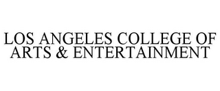 LOS ANGELES COLLEGE OF ARTS & ENTERTAINMENT