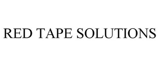 RED TAPE SOLUTIONS