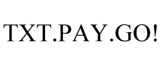 TXT.PAY.GO!