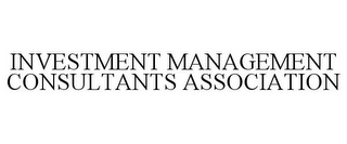 INVESTMENT MANAGEMENT CONSULTANTS ASSOCIATION