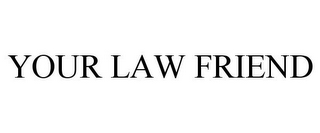 YOUR LAW FRIEND