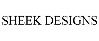 SHEEK DESIGNS