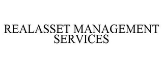 REALASSET MANAGEMENT SERVICES