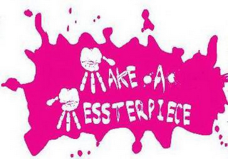 MAKE A MESSTERPIECE