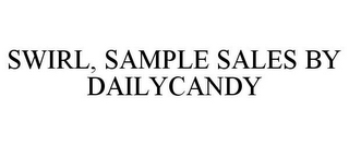 SWIRL, SAMPLE SALES BY DAILYCANDY