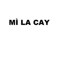 MI LA CAY