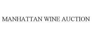 MANHATTAN WINE AUCTION