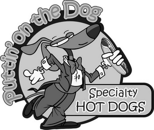 PUTTIN' ON THE DOG SPECIALTY HOT DOGS