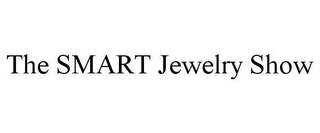 THE SMART JEWELRY SHOW