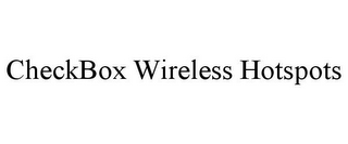 CHECKBOX WIRELESS HOTSPOTS