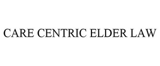 CARE CENTRIC ELDER LAW