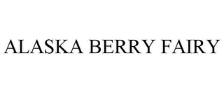 ALASKA BERRY FAIRY