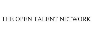 THE OPEN TALENT NETWORK