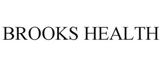 BROOKS HEALTH