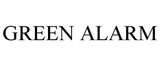 GREEN ALARM