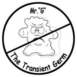 MR. "G" THE TRANSIENT GERM