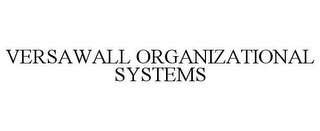 VERSAWALL ORGANIZATIONAL SYSTEMS