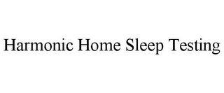 HARMONIC HOME SLEEP TESTING