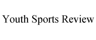 YOUTH SPORTS REVIEW
