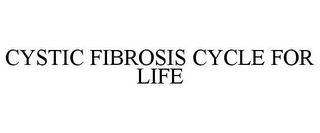 CYSTIC FIBROSIS CYCLE FOR LIFE