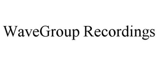 WAVEGROUP RECORDINGS