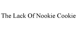 THE LACK OF NOOKIE COOKIE