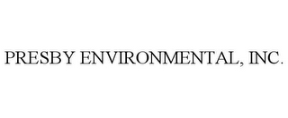 PRESBY ENVIRONMENTAL, INC.