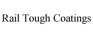 RAIL TOUGH COATINGS