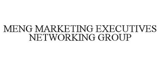 MENG MARKETING EXECUTIVES NETWORKING GROUP