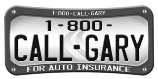 1-800-CALL-GARY FOR AUTO INSURANCE