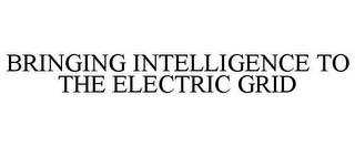 BRINGING INTELLIGENCE TO THE ELECTRIC GRID