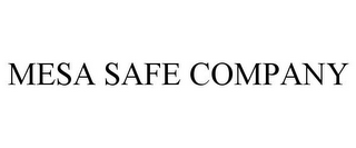 MESA SAFE COMPANY