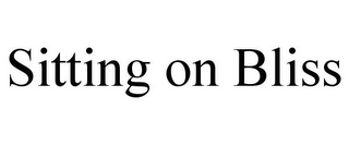 SITTING ON BLISS