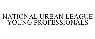 NATIONAL URBAN LEAGUE YOUNG PROFESSIONALS